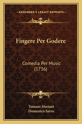 Libro Fingere Per Godere: Comedia Per Music (1736) - Mari...