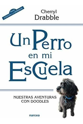 Libro Un Perro En Mi Escuela  De Drabbe Cherryl