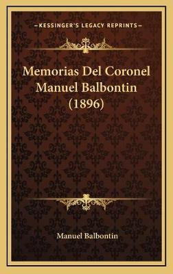 Libro Memorias Del Coronel Manuel Balbontin (1896) - Manu...
