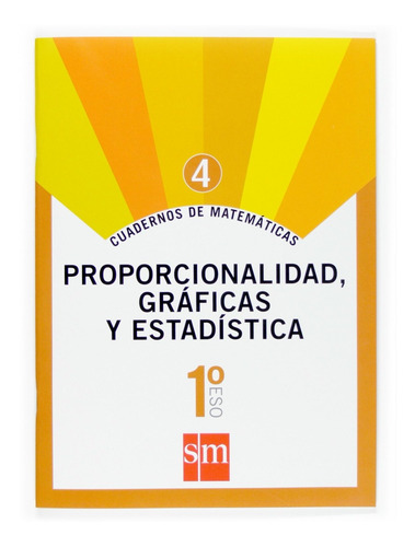 Cuadernos De Matemáticas 4. (1ºeso) Proporcionalidad, Gráfi