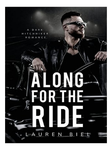 Along For The Ride: A Dark Hitchhiker Romance - Ride O. Ew06