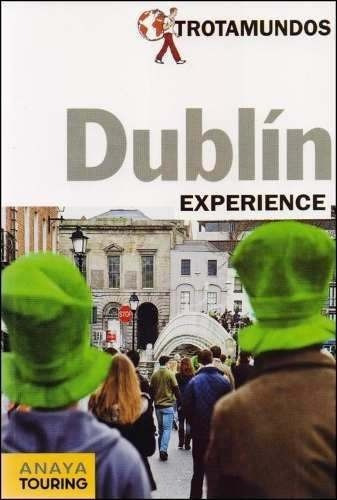 Guia De Turismo - Dublin Experience - Trotamundos, de Philippe Gloaguen. Editorial Anaya Touring en español