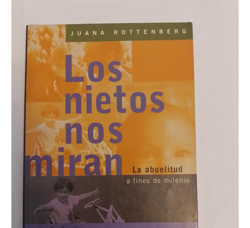 Libro: Los Nietos Nos Miran, Juana Rottenberg