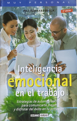 Inteligencia Emocional En El Trabajo (muy Personal)