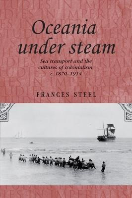 Libro Oceania Under Steam : Sea Transport And The Culture...