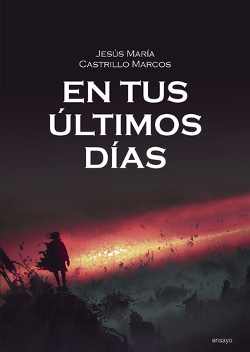 En Tus Ultimos Dias, De Castrillo Marcos,jesus Maria. Editorial Incipit Editores En Español