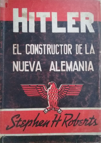 Hitler El Constructor De La Nueva Alemania - Roberts A49