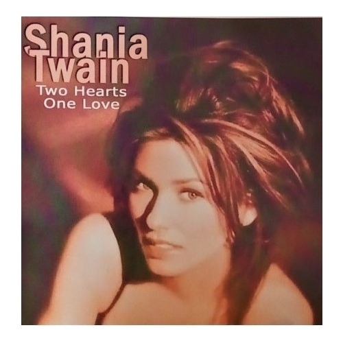 Cd  Shania Twain Two Hearts One Love (original Colecionador)