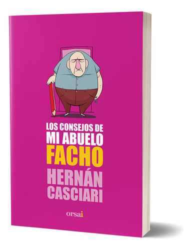 Libro Los Consejos De Mi Abuelo Facho De Hernán Casciari