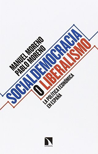 Libro Socialdemocracia O Liberalismode Manuel Moreno Pinedo