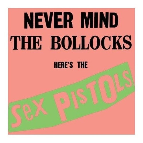 Sex Pistols Nevermind The Bollocks Heres The Sex Pistols Cd