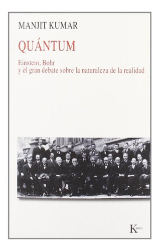 Quántum, de Manjit Kumar. Editorial Kairós, edición 1 en español