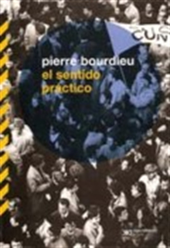 El sentido practico, de Bourdieu, Pierre. Editorial Siglo XXI, tapa blanda en español, 2007