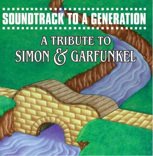 Banda Sonora De Una Generación: Un Tributo A Simon Y Garfunk