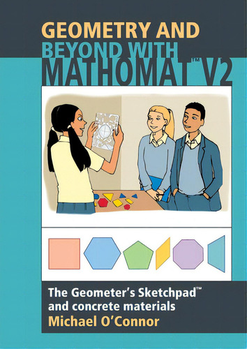 Geometry & Beyond With Mathomat: The Geometer's Sketchpad And Concrete Materials, De O'nor, Michael. Editorial Lightning Source Inc, Tapa Blanda En Inglés