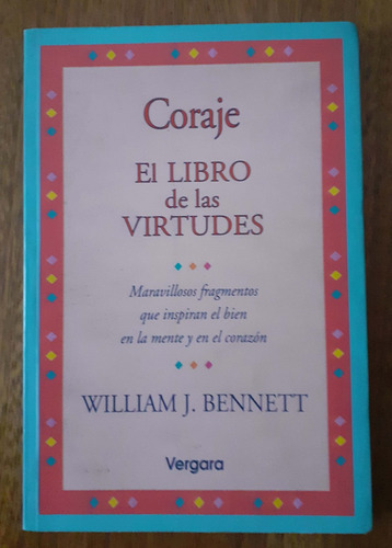 Coraje El Libro De Las Virtudes     William J. Bennett   