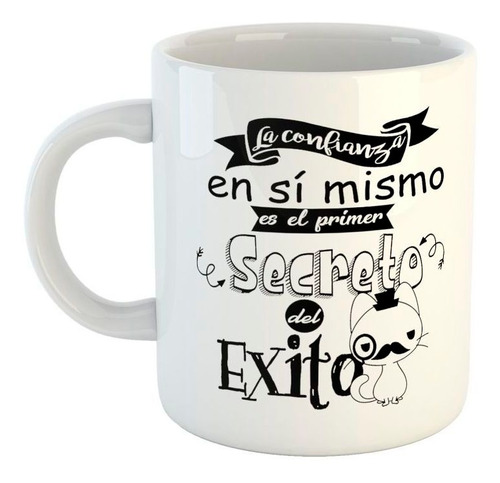 Taza De Ceramica Frase La Confianza En Si Mismo Es El