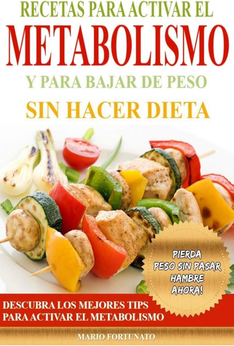 Libro: Recetas Para Activar Metabolismo Y Para Bajar P