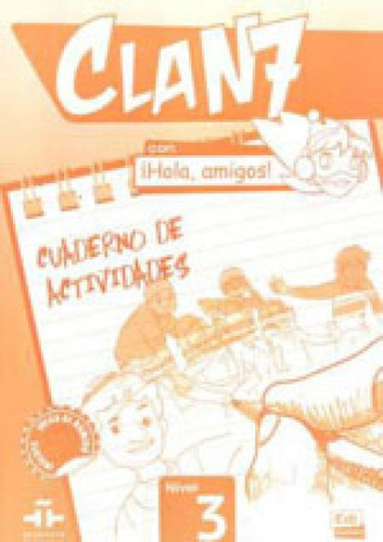 Clan 7 Con Hola, Amigos! 3 - Cuaderno De Actividades, De Ramirez, Valero. Editora Edinumen, Capa Mole Em Espanhol