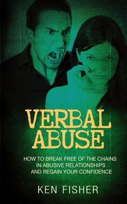 Libro Verbal Abuse: How To Break Free Of The Chains In Ab...