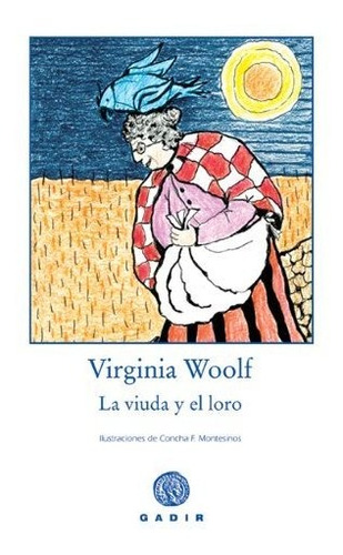 La Viuda Y El Loro - Woolf Virginia