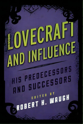 Lovecraft And Influence, De Robert H. Waugh. Editorial Scarecrow Press, Tapa Dura En Inglés