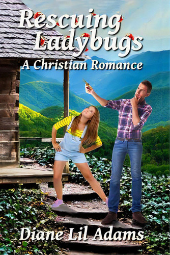 Rescuing Ladybugs: A Christian Romance, De Adams, Diane Lil. Editorial Createspace, Tapa Blanda En Inglés