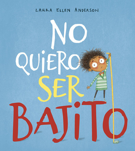 No Quiero Ser Bajito - Anderson,laura Ellen