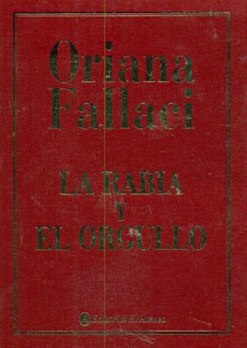 La Rabia Y El Orgullo, De Oriana Fallaci. El Ateneo Editorial, Tapa Blanda, Edición 1 En Español, 9999