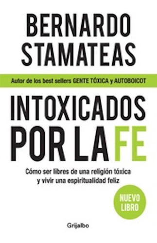 Intoxicados Por La Fe - Stamateas, Bernardo