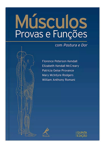 Músculos: Provas e funções com postura e dor, de Kendall, Florence Peterson. Editora Manole LTDA, capa dura em português, 2007
