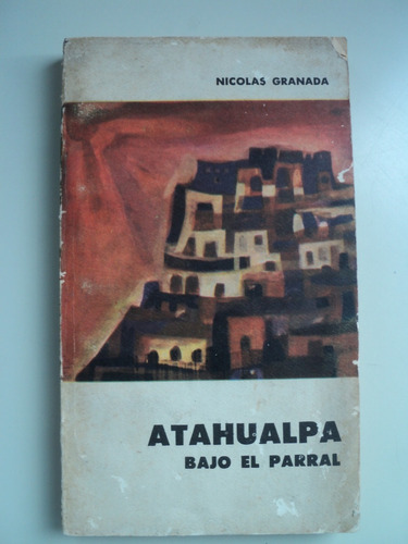 Atahualpa Bajo El Parral, Nicolas Granada