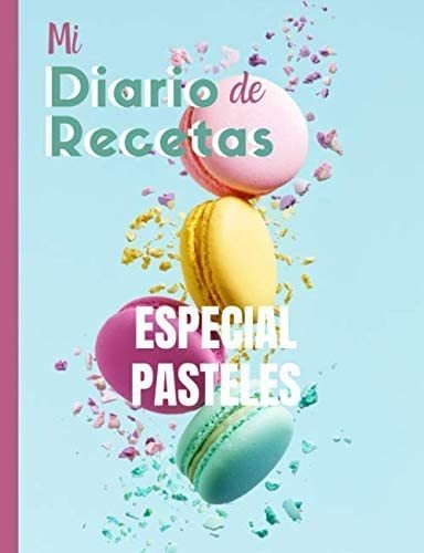 Libro: Mi Diario De Recetas - Especial Pasteles: ??patrón De