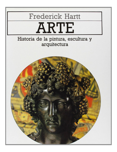Arte: Historia De La Pintura, Escultura Y Arquitectura -