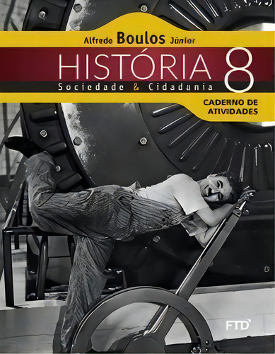 História, Sociedade E Cidadania - 8ª Ano, De Júnior Boulos. Editora Ftd Educação Em Português
