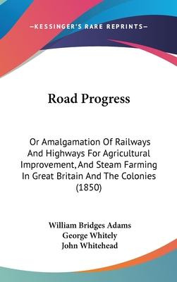 Libro Road Progress : Or Amalgamation Of Railways And Hig...