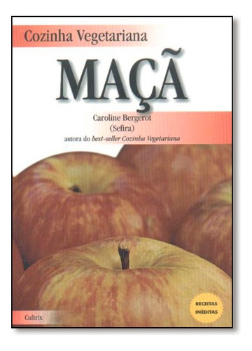 Cozinha Vegetariana Maca, De Caroline Bergerot. Editora Cultrix, Capa Mole Em Português