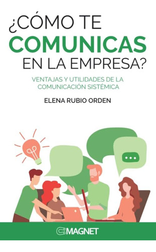 Libro: ¿cómo Te Comunicas En La Empresa?: La Comunicación Si