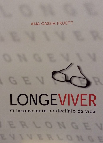 Longeviver, De Ana Cassia Fruett. Editora Próprio Autor, Capa Mole Em Português
