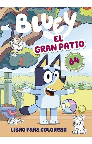 Libro Bluey El Gran Patio De Bluey Grupo Prh