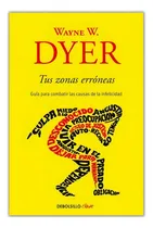 Comprar Tus Zonas Erróneas - Wayne W. Dyer, Autoayuda, Debolsillo