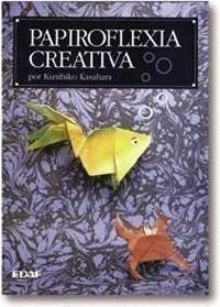 Libro: Papiroflexia Creativa. Kasahara, Kunihiko. Edaf Edito
