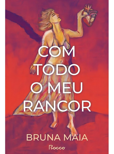 Livro Com Todo O Meu Rancor