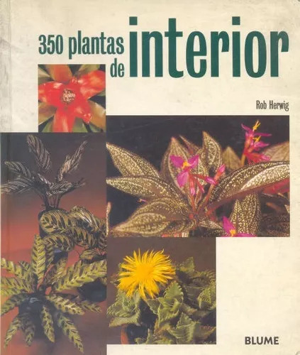 Rob Herwig: 350 Plantas De Interior