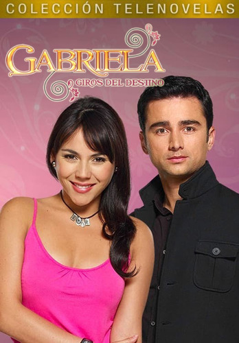 Gabriela, Giros Del Destino ( 2009 ) Tele Novela Completa