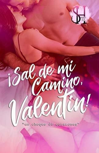 Sal De Mi Camino Valentin - Hee, Sarang, De Hee, Sarang. Editorial Independently Published En Español