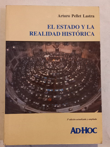 El Estado Y La Realidad Histórica = A Pellet Lastra | Ad Hoc