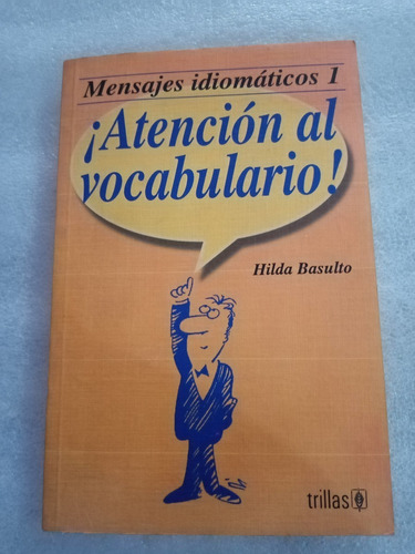 Mesaje Idiomatico 1 ¡atención Al Vocabulario !
