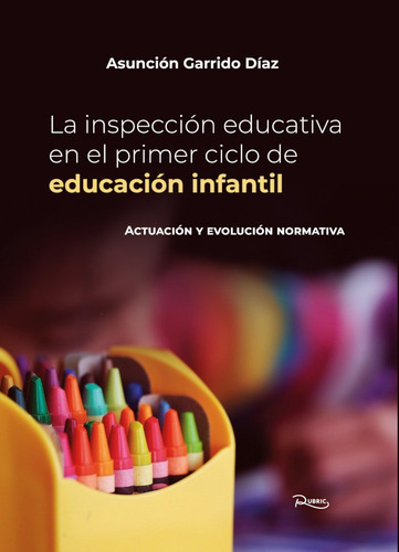 La inspección educativa en el primer ciclo de educación infantil, de Asunción Garrido Díaz. Editorial mundopalabras, tapa blanda en español, 2021