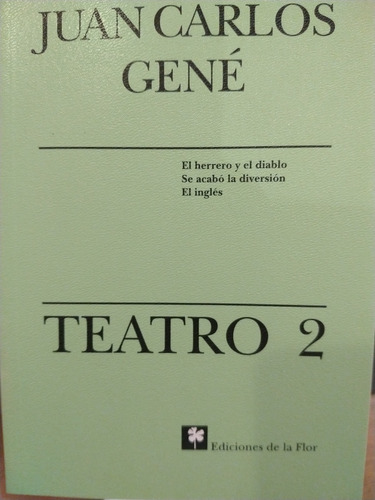 Teatro 2. Juan Carlos Gene. De La Flor
